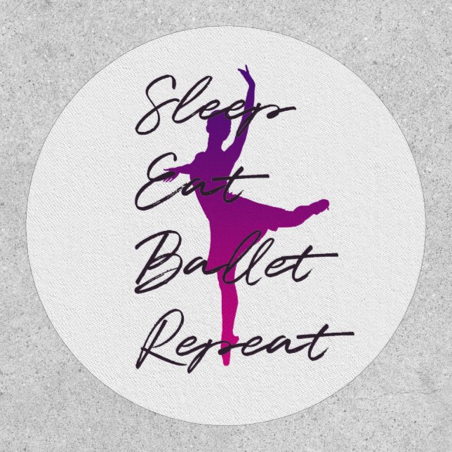 Sleep Eat Ballet Repeat – Balletcore Embroidered  Patch (Front)