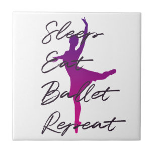Sleep Eat Ballet Repeat Dance Quote Ceramic Tile