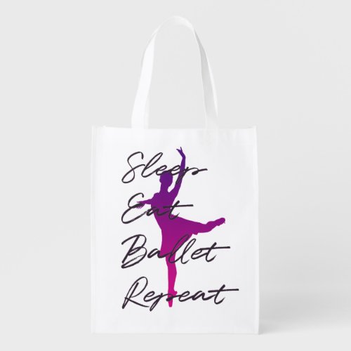 Sleep Eat Ballet Repeat Grocery Bag
