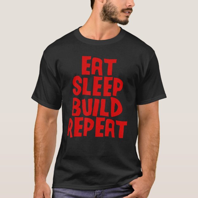 Sleep Eat Build Repeat Building Blocks Bricks Mast T-Shirt (Front)