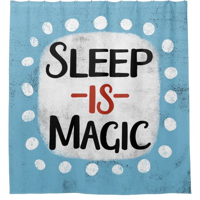 Sleep Is Magic Shower Curtain (Front)