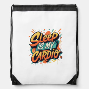 Sleep is My Cardio Drawstring Bag