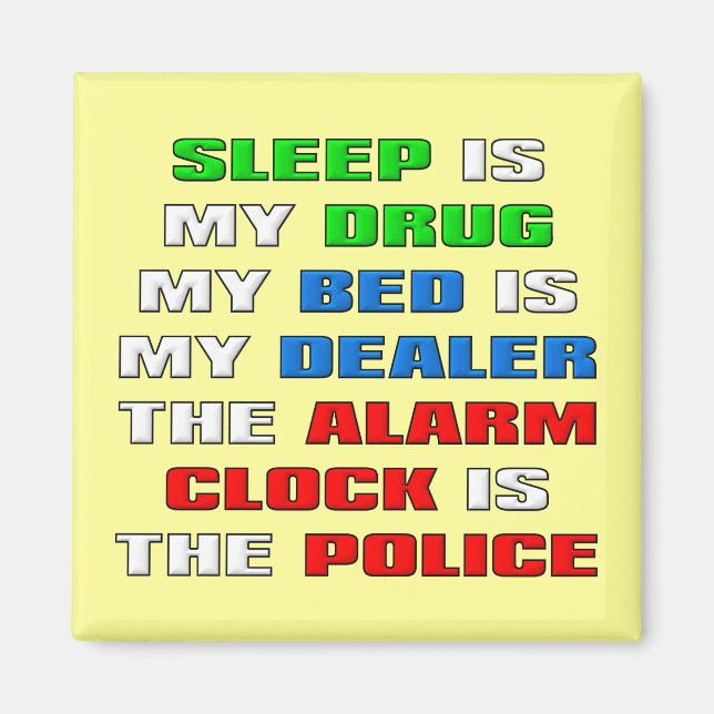 Sleep Is My Drug Funny Fridge Magnet (Front)
