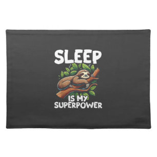Sleep is My Superpower Sloth T-Shirt Cloth Placemat