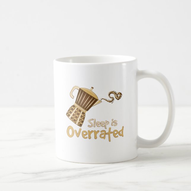 Sleep Is Overrated Coffee Mug (Right)