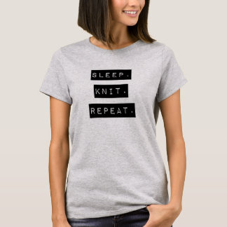 Sleep. Knit. Repeat. T-Shirt