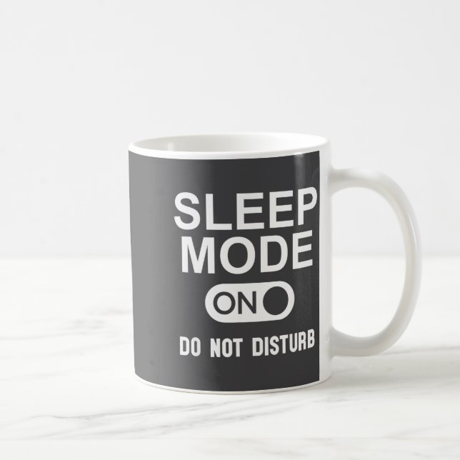 Sleep Mode On Please Don't Disturb I'm Sleeng I Lo Coffee Mug (Right)