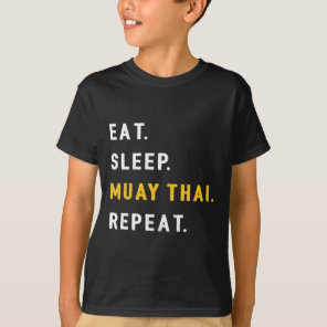 Sleep Muay Thai Funny Mma Kickboxing Eat  T-Shirt