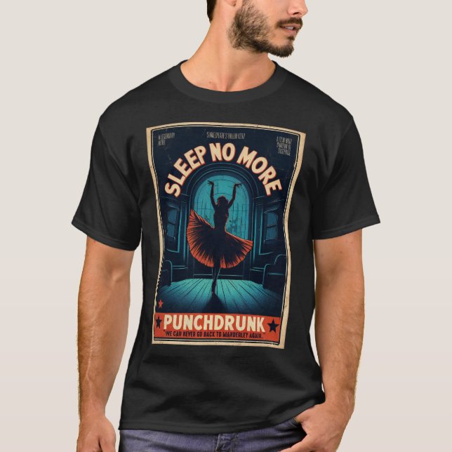 Sleep No More, Punchdrunk T-Shirt (Front)