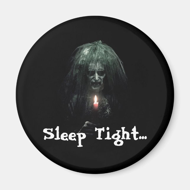 Sleep Tight... Scary Old Lady Magnet (Front)
