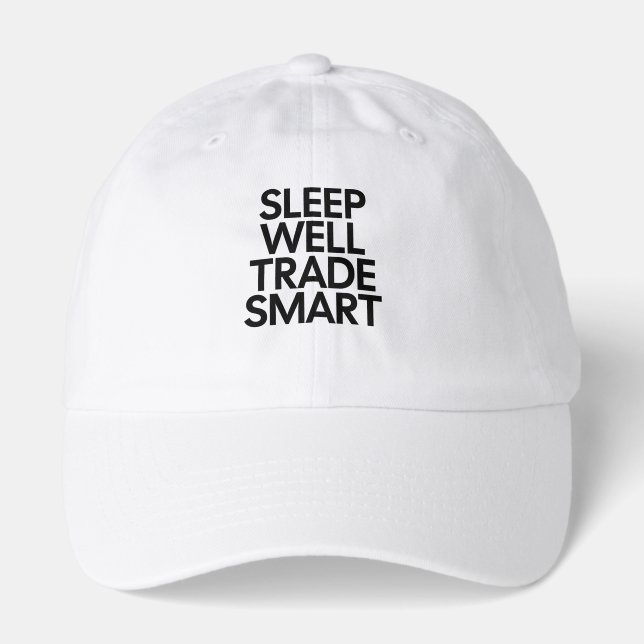 Sleep Well Trade Smart - Day Trader & Finance Quot Hat (Front)