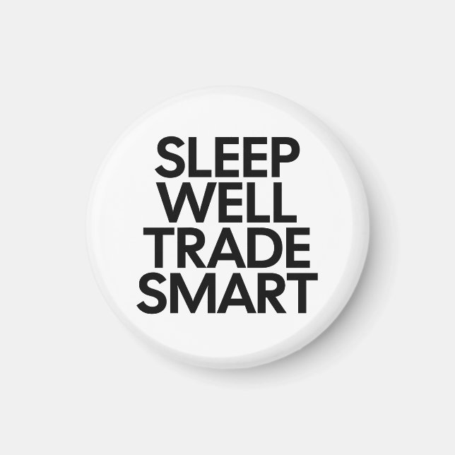 Sleep Well Trade Smart - Day Trader & Finance Quot Magnet (Front)