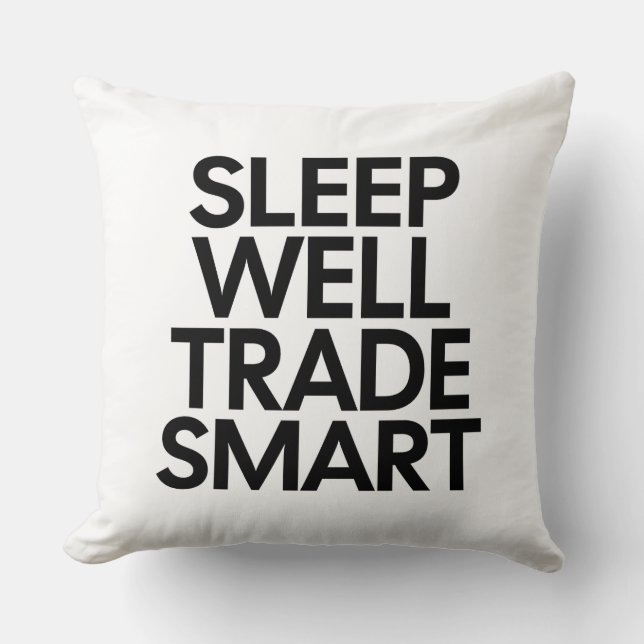 Sleep Well Trade Smart - Day Trader & Finance Quot Throw Pillow (Front)