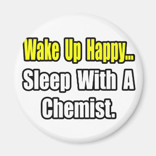 Sleep With a Chemist Magnet