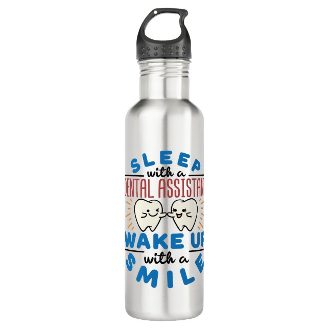 Sleep with a Dental Assistant Wake Up with a Smile Stainless Steel Water Bottle (Front)