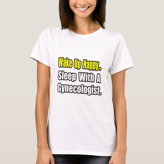 Sleep With a Gynecologist T-Shirt (Front)