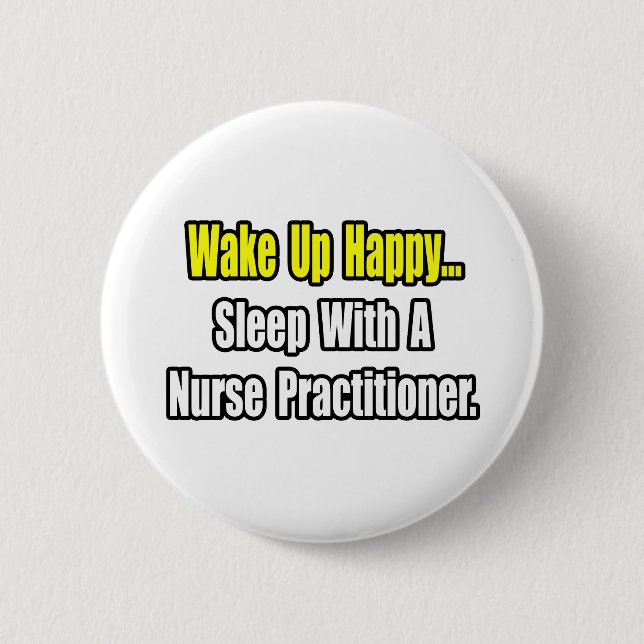 Sleep With A Nurse Practitioner Button (Front)