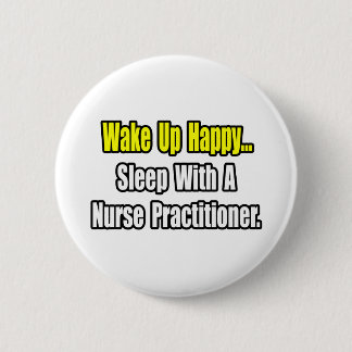 Sleep With A Nurse Practitioner Button