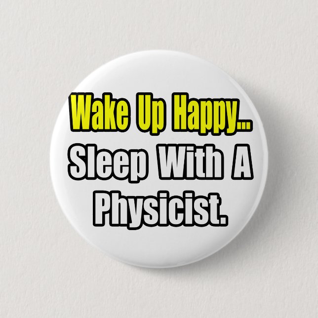 Sleep With a Physicist Pinback Button (Front)