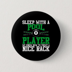 Sleep With A Pool Player Nice Rack Funny Billiards Button
