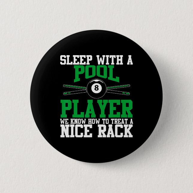 Sleep With A Pool Player Nice Rack Funny Billiards Button (Front)