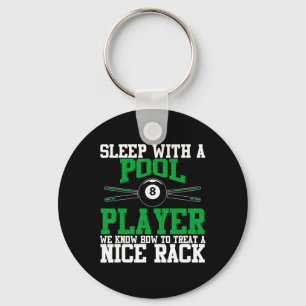 Sleep With A Pool Player Nice Rack Funny Billiards Keychain