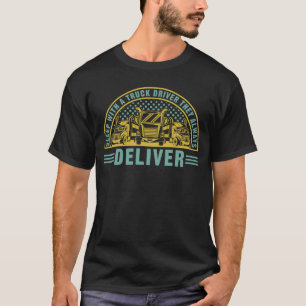 Sleep With a Truck Driver Funny Trucker  T-Shirt