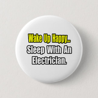 Sleep With an Electrician Button
