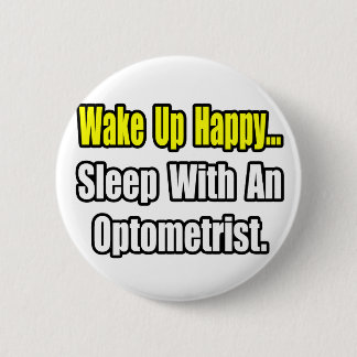 Sleep With an Optometrist Pinback Button