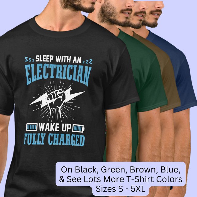 Sleep with Electrician Wake Up Fully Charged  T-Shirt (Creator Uploaded)