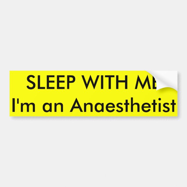 SLEEP WITH ME I'm an Anesthetist Bumper Sticker (Front)