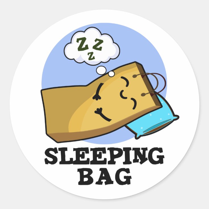 Sleeping Bag Funny Paper Bag Pun Classic Round Sticker Zazzle