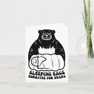Sleeping Bags Burritos For Bear Funny Camping Men Card