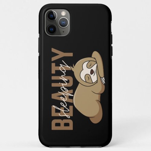 Sleeping Beauty _ Embrace the Slothful Serenity iPhone 11 Pro Max Case