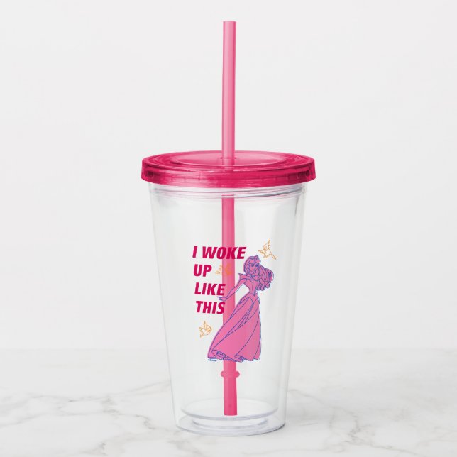 Sleeping Beauty “I Woke Up Like This” Acrylic Tumbler (Front)