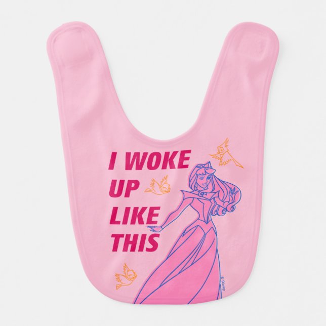 Sleeping Beauty “I Woke Up Like This” Baby Bib (Front)