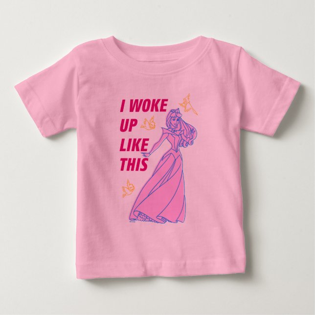 Sleeping Beauty “I Woke Up Like This” Baby T-Shirt (Front)