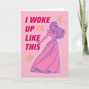 Sleeping Beauty “I Woke Up Like This” Card