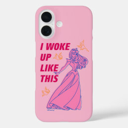 Sleeping Beauty “I Woke Up Like This” iPhone 16 Case