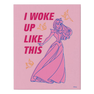 Sleeping Beauty “I Woke Up Like This” Faux Canvas Print