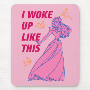 Sleeping Beauty “I Woke Up Like This” Mouse Pad