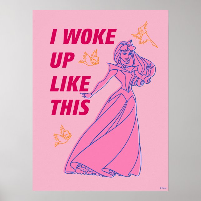 Sleeping Beauty “I Woke Up Like This” Poster (Front)