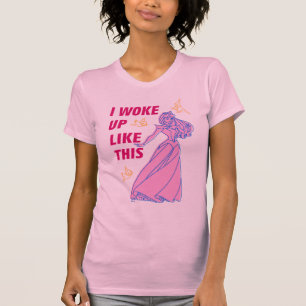 Sleeping Beauty “I Woke Up Like This” T-Shirt