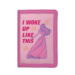 Sleeping Beauty “I Woke Up Like This” Trifold Wallet