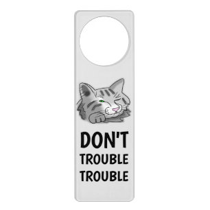 Sleeping Cat Don't Trouble Trouble Door Hanger
