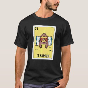 Sleeping Lottery Design Mexican Lottery La Napper T-Shirt