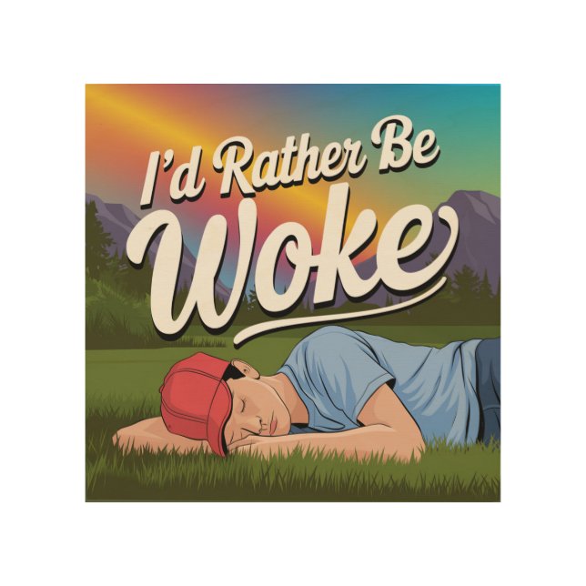 Sleeping Person Rather Be Woke Mountain Rainbow Wood Wall Art (Front)