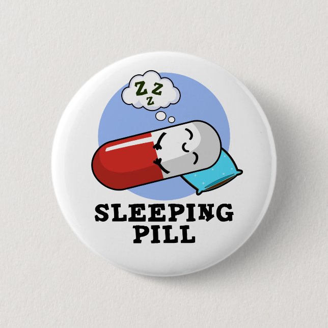 Sleeping Pill Funny Medicine Pun  Button (Front)
