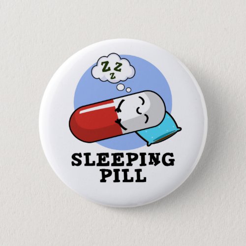 Sleeping Pill Funny Medicine Pun  Button