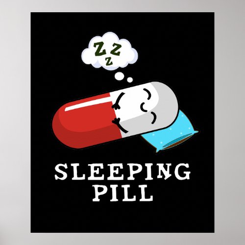 Sleeping Pill Funny Medicine Pun Dark BG Poster